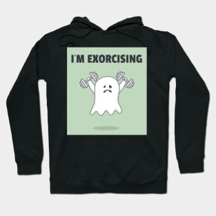 i am exorcising funny ghost Hoodie